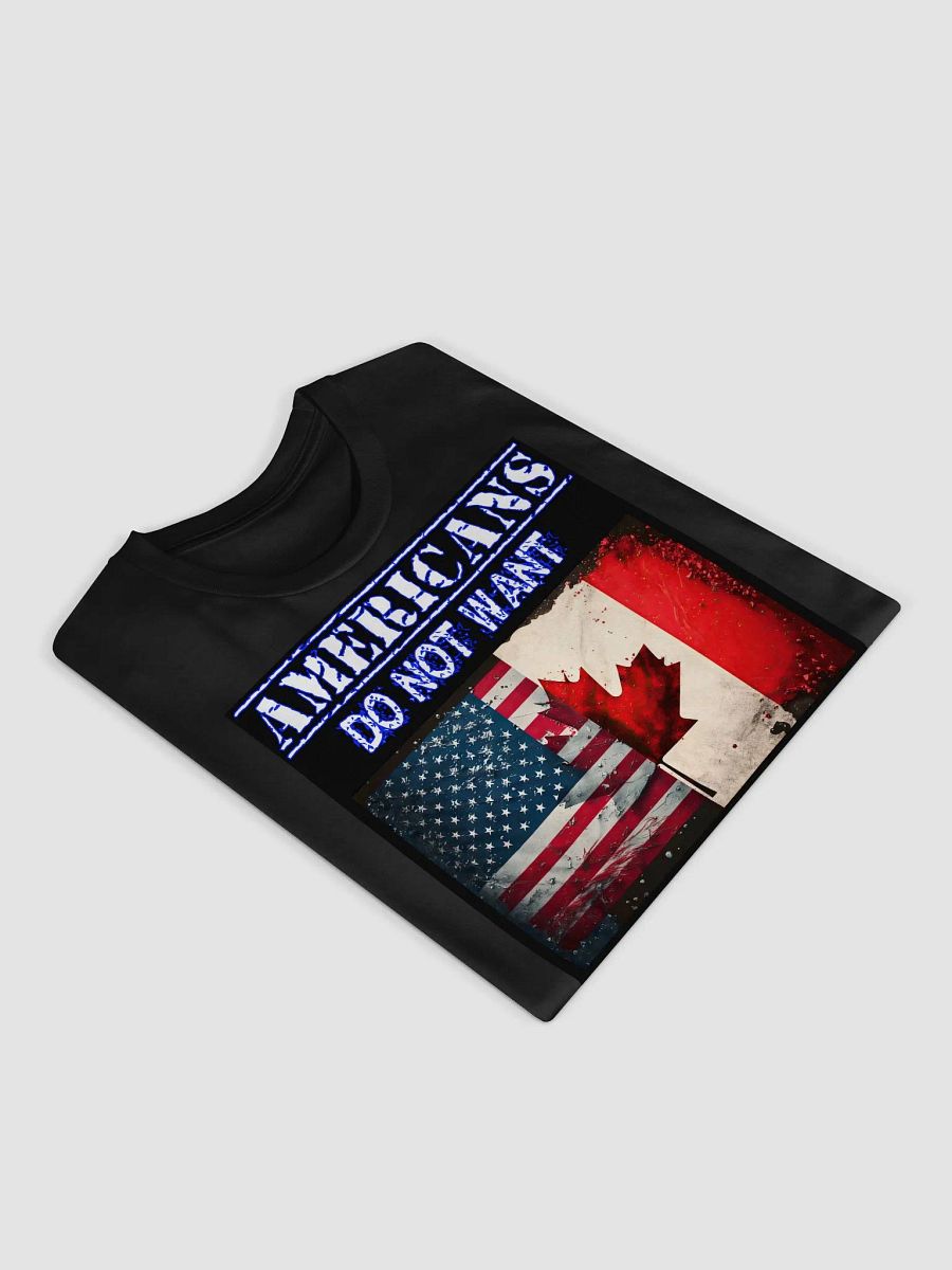 Americans do not want to buy Canada Unisex Tee product image (3)