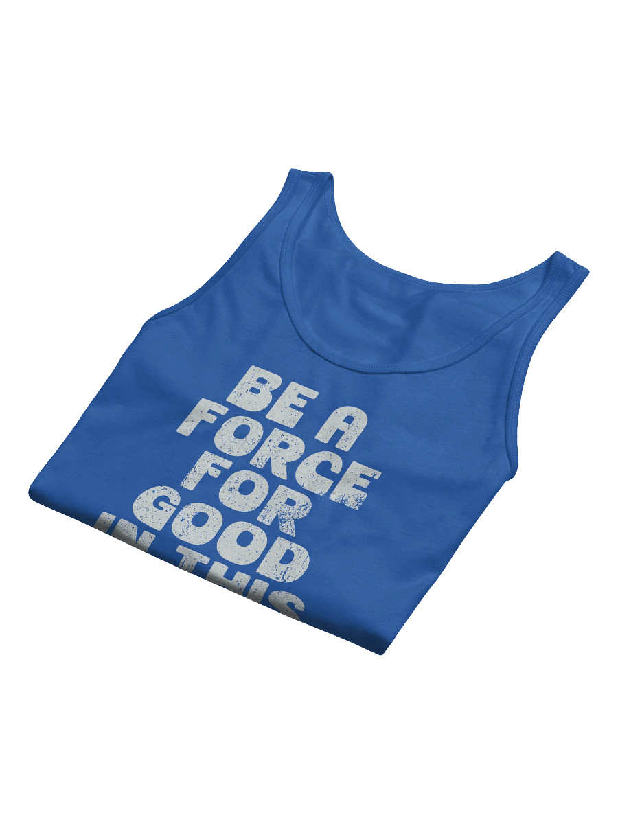 Be A Force For Good Tank product image (5)