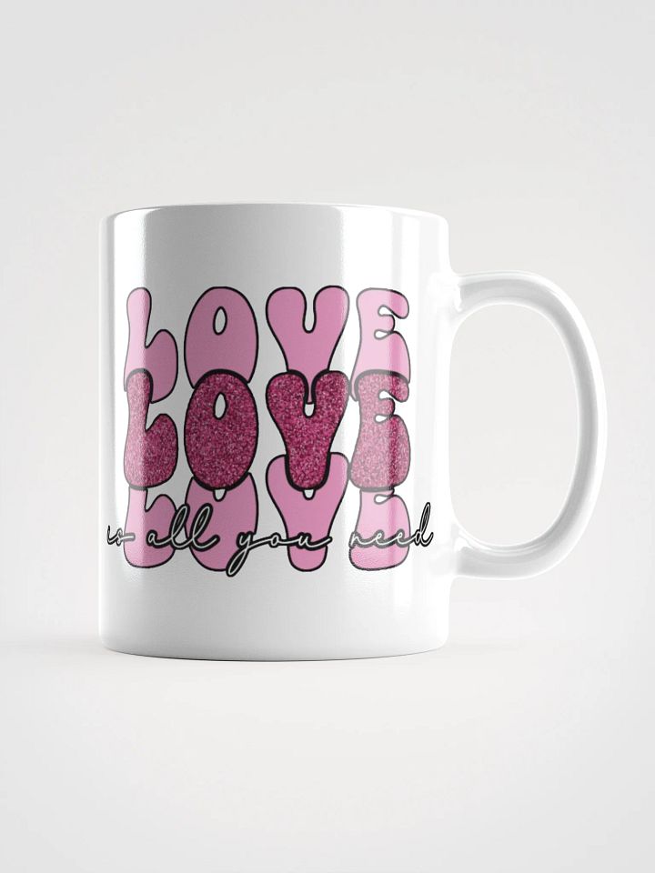 Love Is All You Need Mug product image (1)