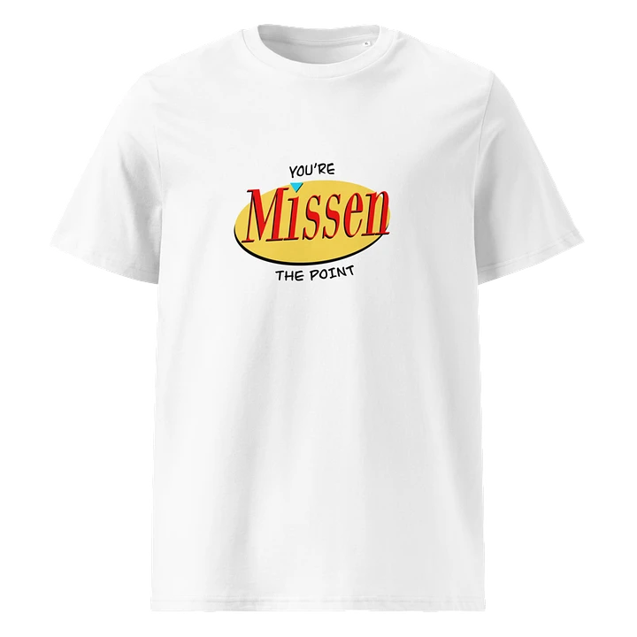You're Missen the Point: 90s Comedy - Organic Cotton Short Sleeve T-Shirt product image (1)