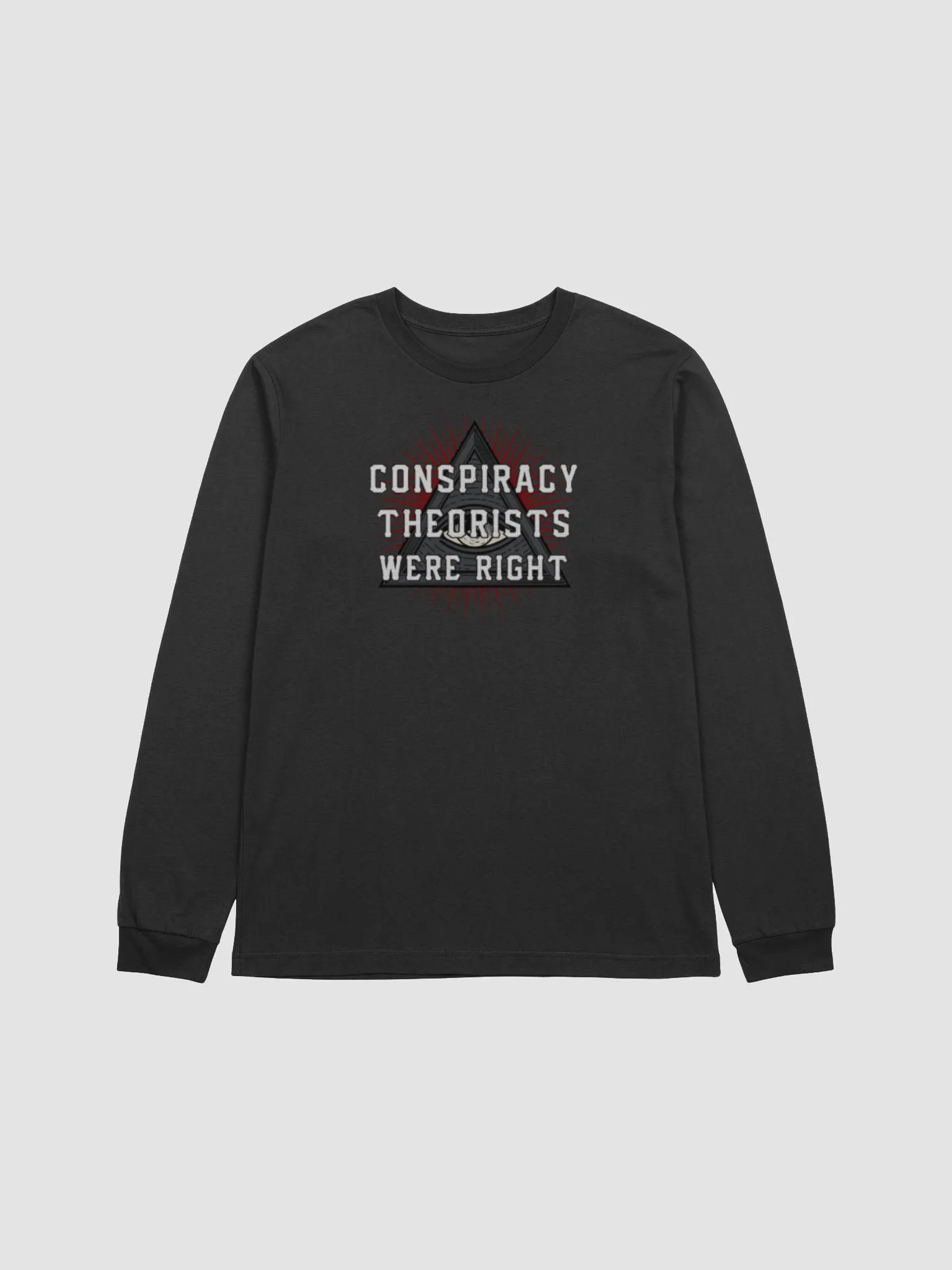 Conspiracy Theorists Were Right! - Long Sleeve Tee product image (1)