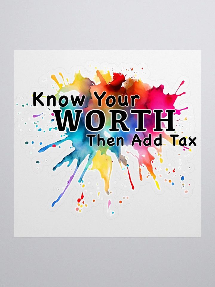 Know Your Worth Then Add Tax Sticker product image (1)