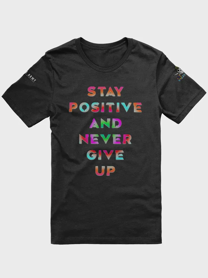 Blade Army T-shirts stay positive and never give up Color`s product image (1)