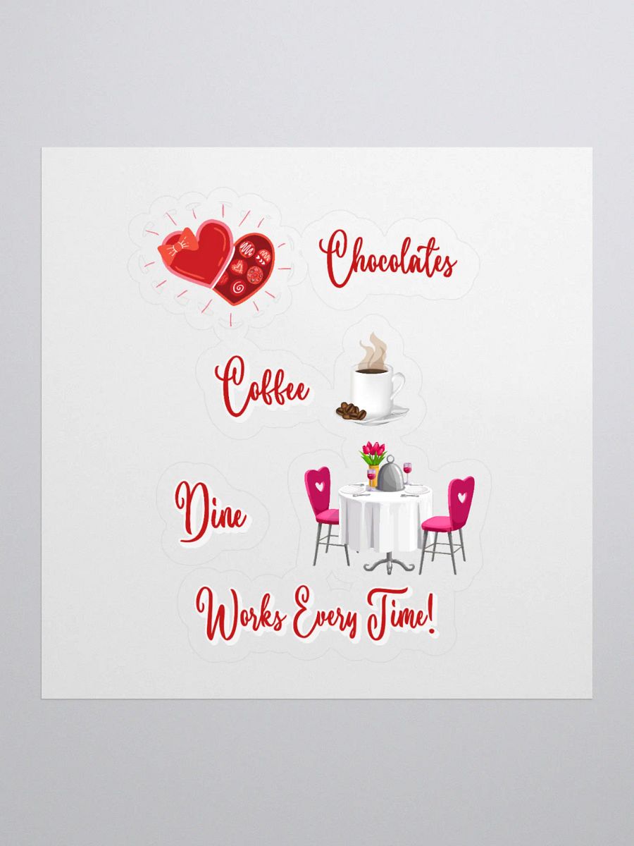 Chocolates, Coffee, Dine, Works Every Time Valentine's Day Sticker product image (1)