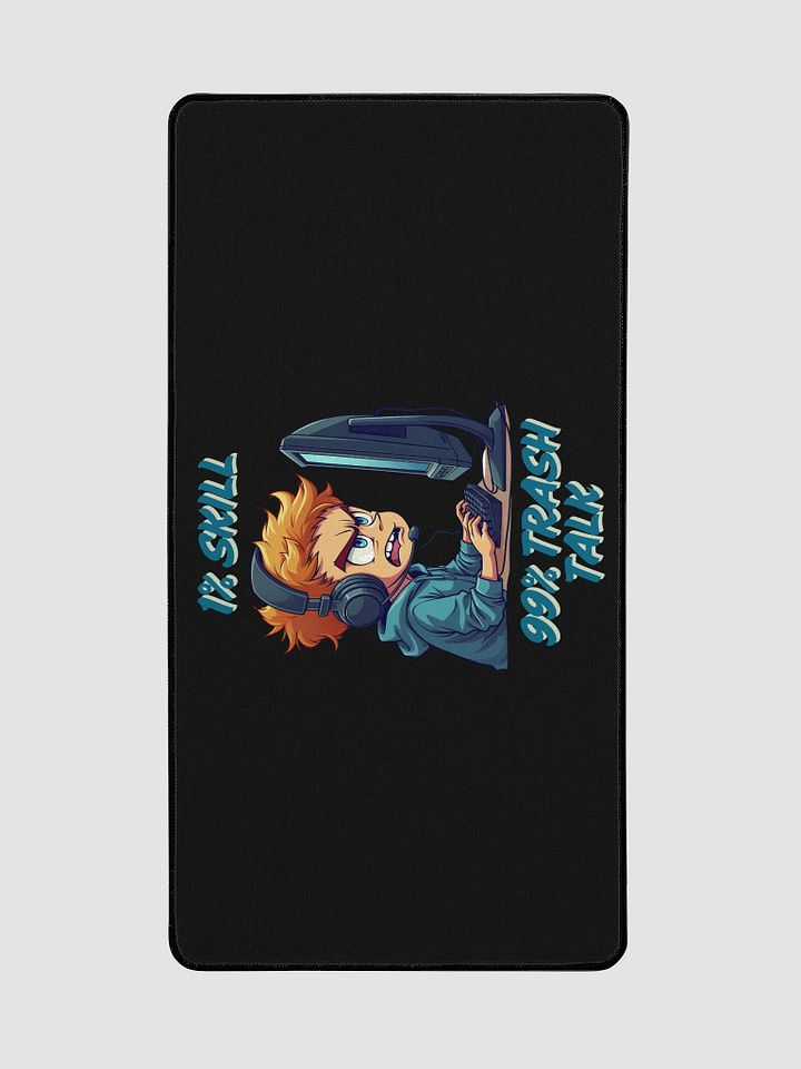 1% skill 99% trash talk Desk Mat product image (2)