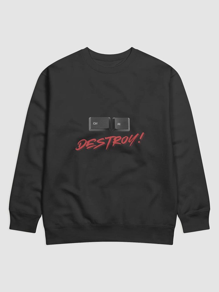 Ctrl+Alt+Destroy! Premium Sweatshirt product image (1)