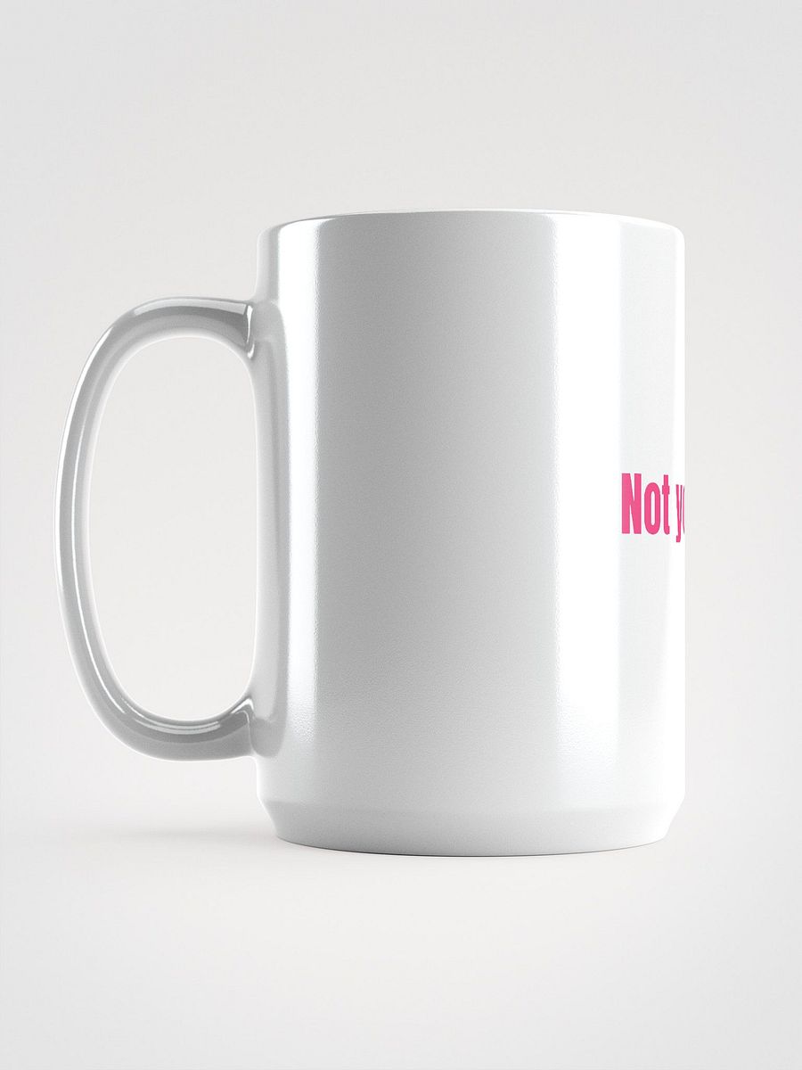 Not Yours. Never Was. Period. product image (6)