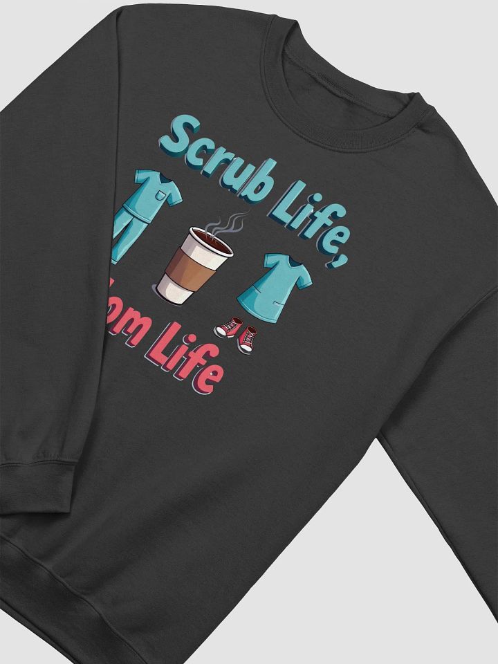 Scrub Life, Mom Life Crewneck Sweatshirt product image (15)