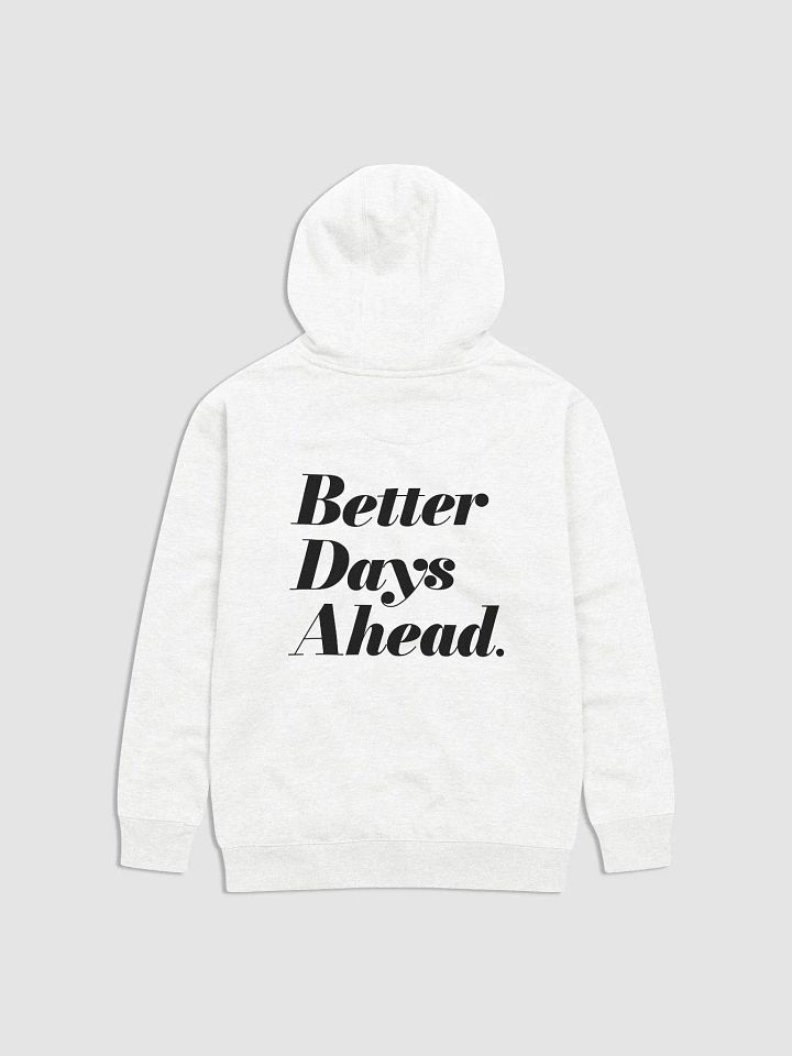 Better Days Ahead: Hoodie product image (1)