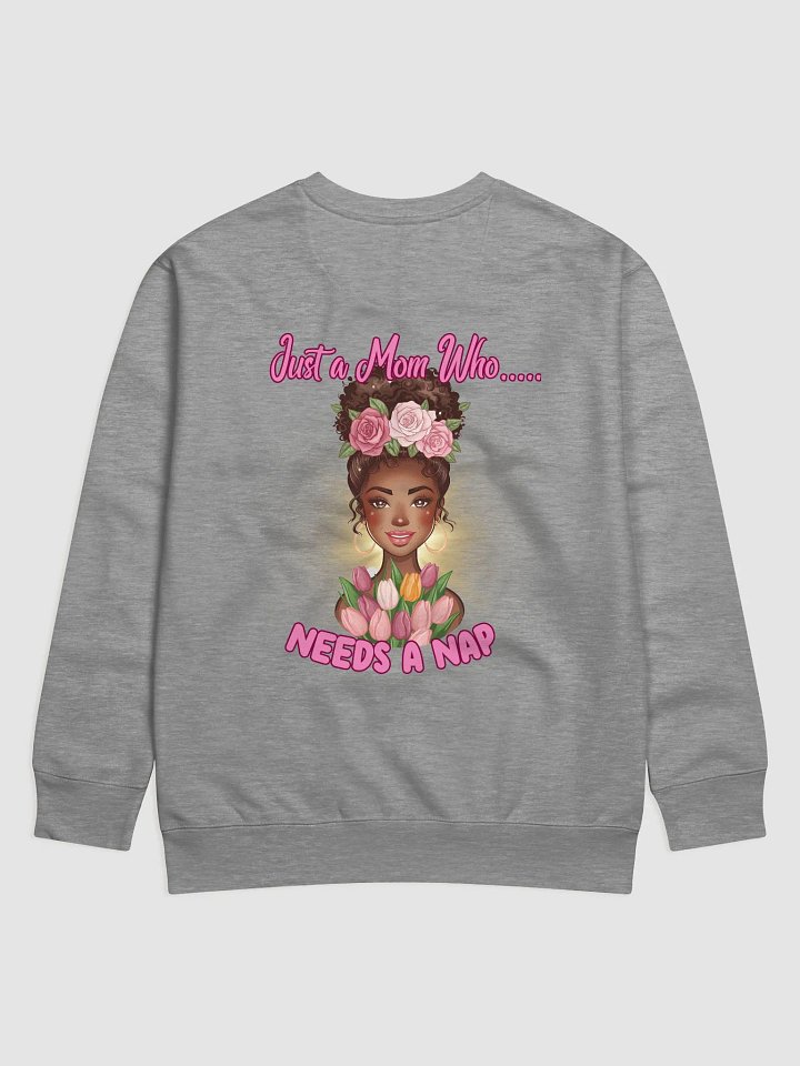 Just a Mom Who Needs a Nap Sweatshirt product image (2)