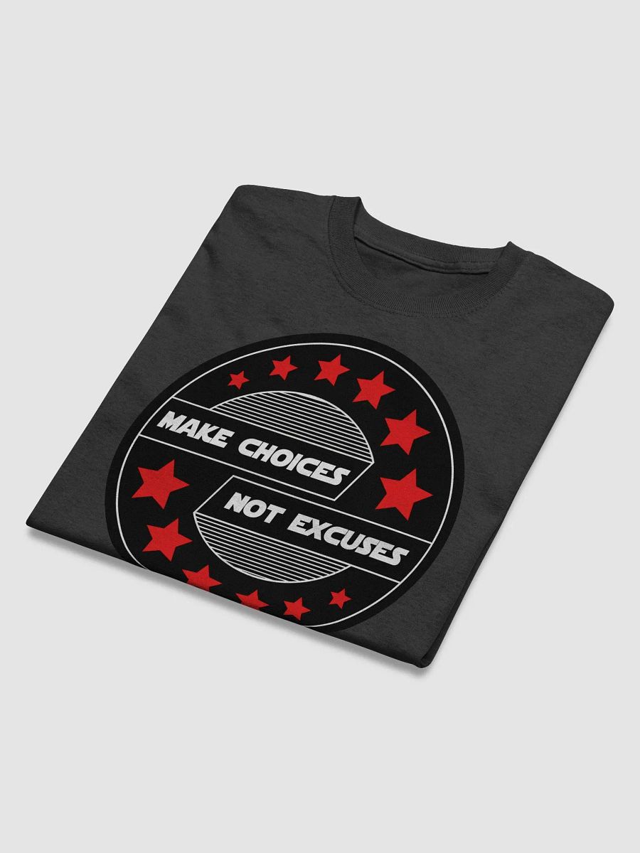 Make Choices Not Excuses T-shirt product image (19)