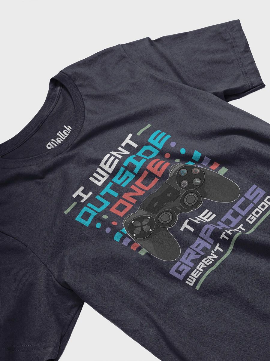 I Went Outside, the Graphics Weren’t That Good – Funny Gamer T-Shirt product image (4)