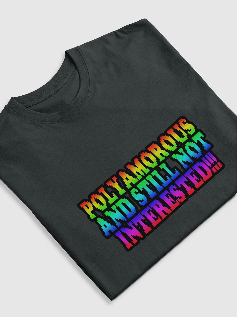 Polyamorous and Still not Interested Shirt product image (10)