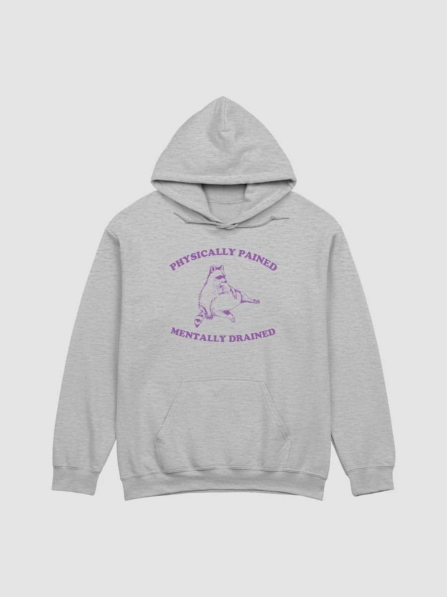 Physically pained mentally drained Hoodie product image (1)
