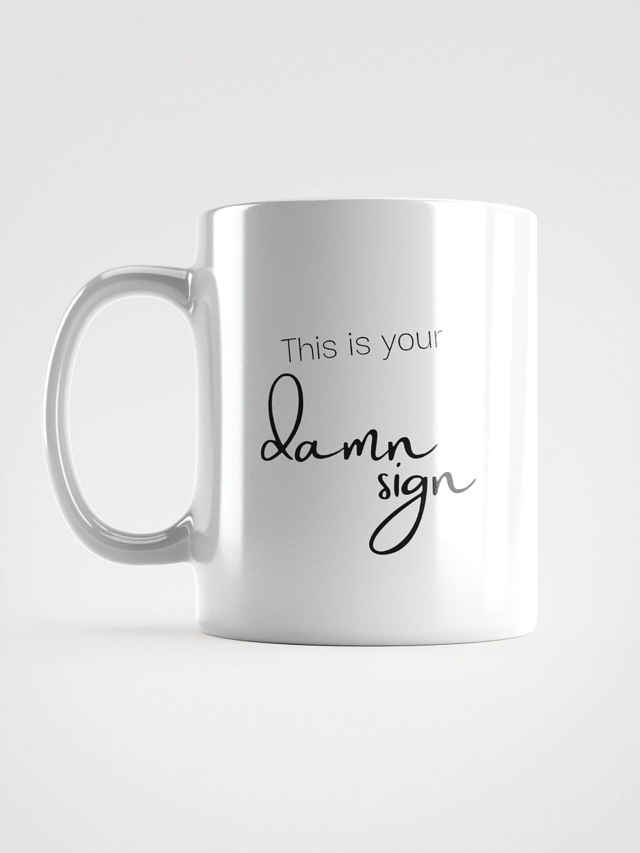 Truthbomb: This is Your Damn Sign • Ceramic Mug product image (18)