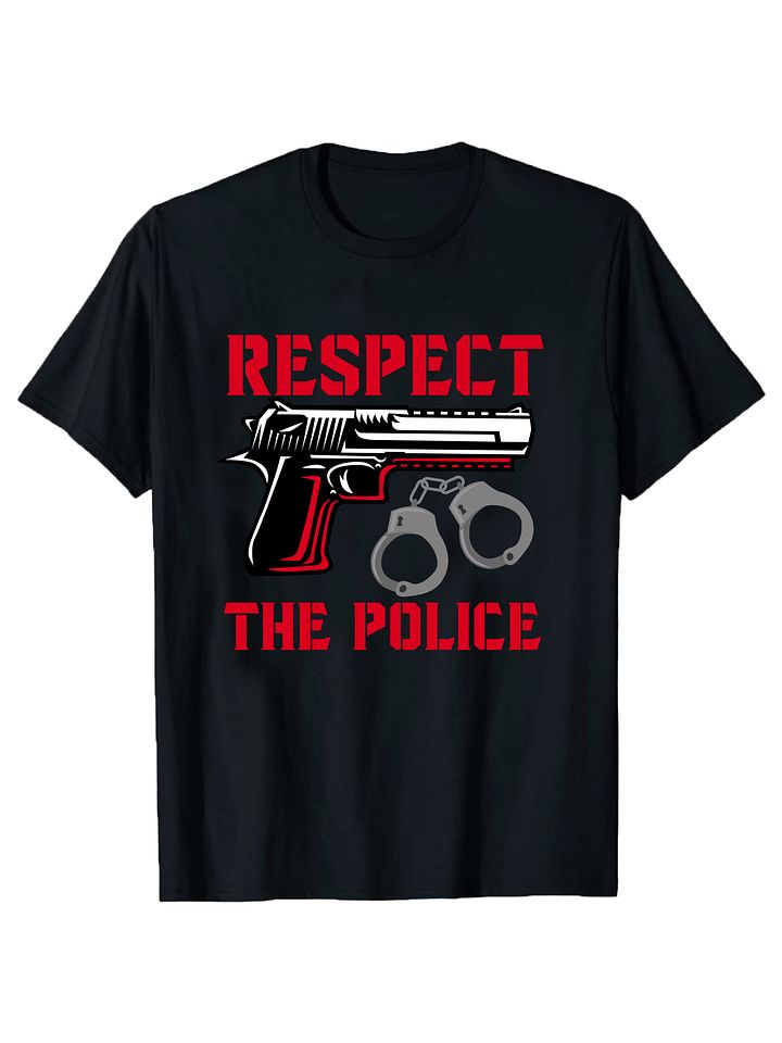 Respect the Police T-Shirt product image (1)