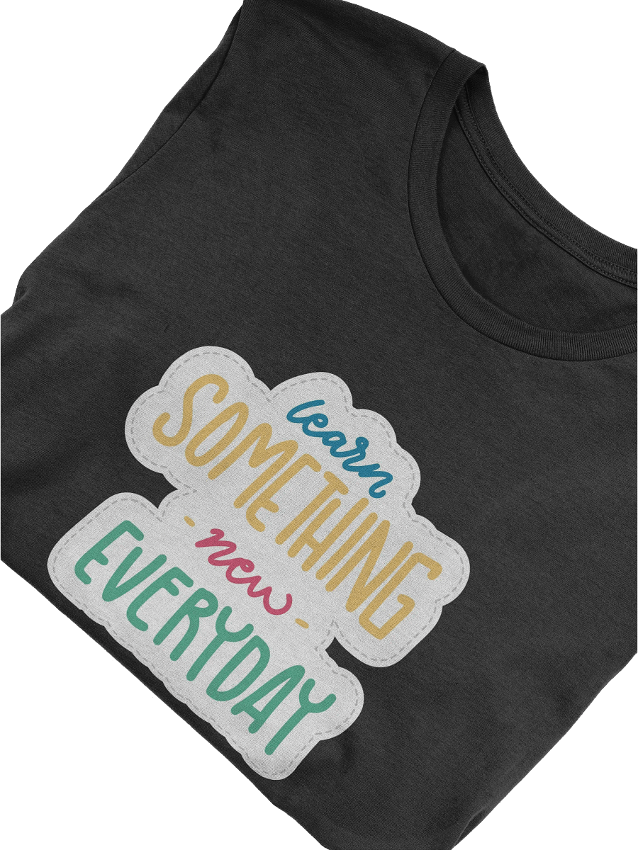 Learn Something New Everyday Black Unisex T-Shirt product image (5)