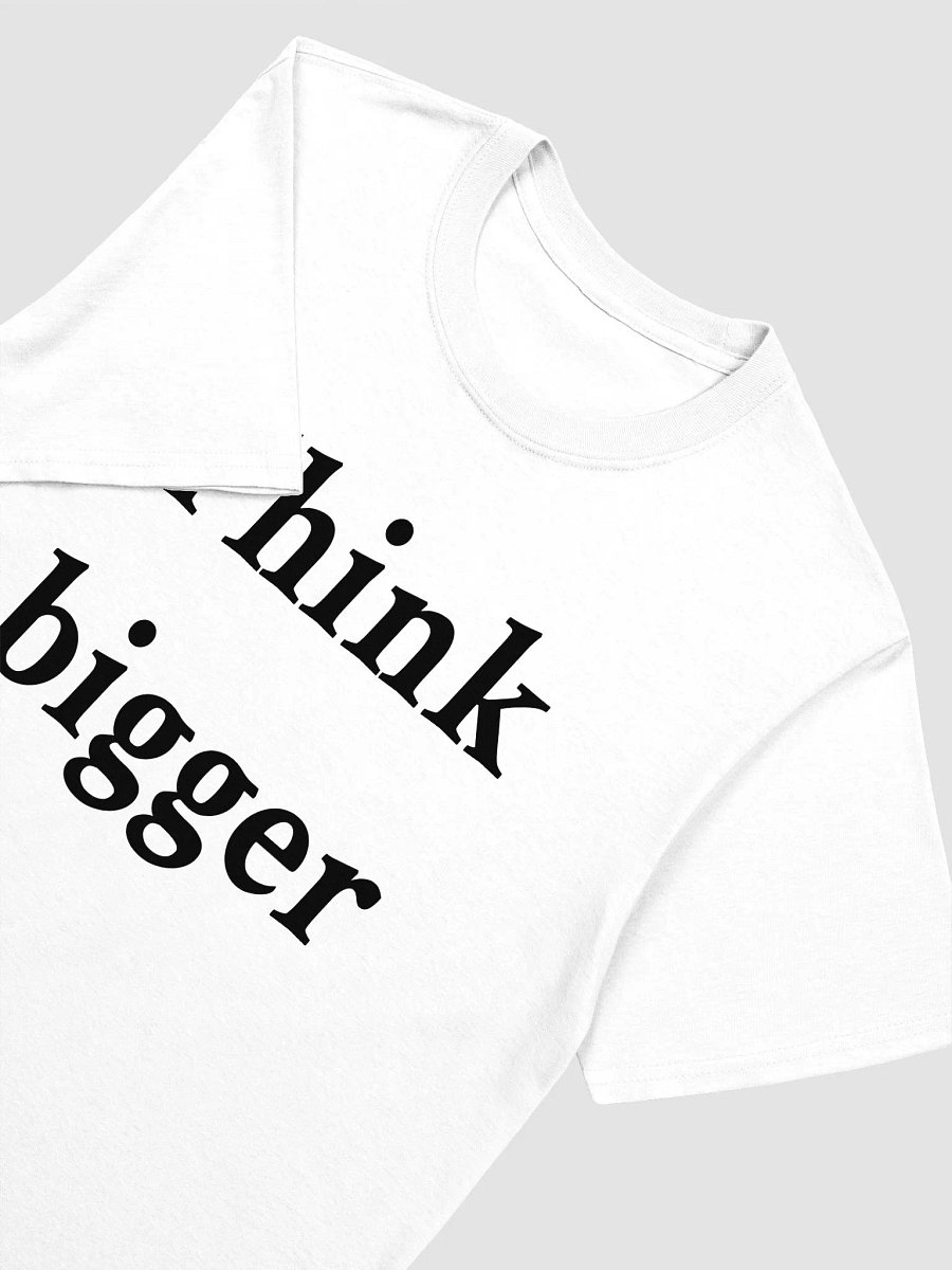 Think bigger T-Shirt product image (3)