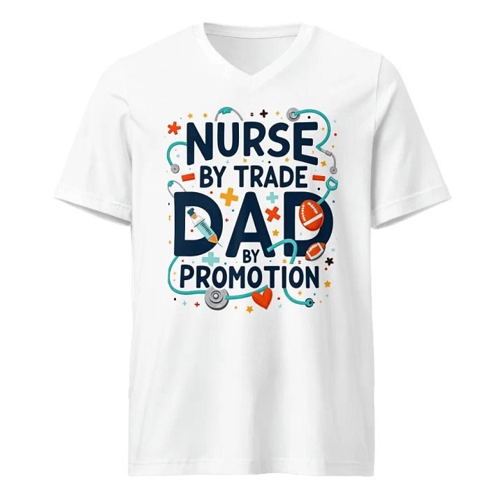 Nurse by Trade, Dad by Promotion T-Shirt product image (1)