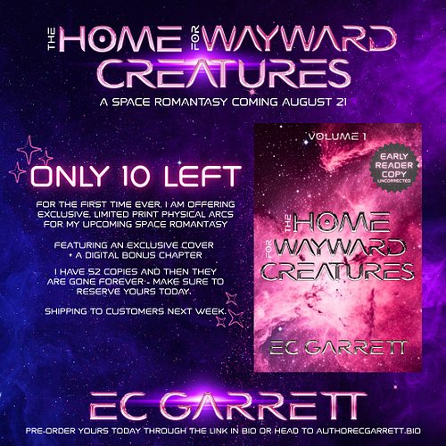 ALMOST GONE! Have you reserved your physical arc of THE HOME FOR WAYWARD CREATURES, my new space romantasy? Because they are ...