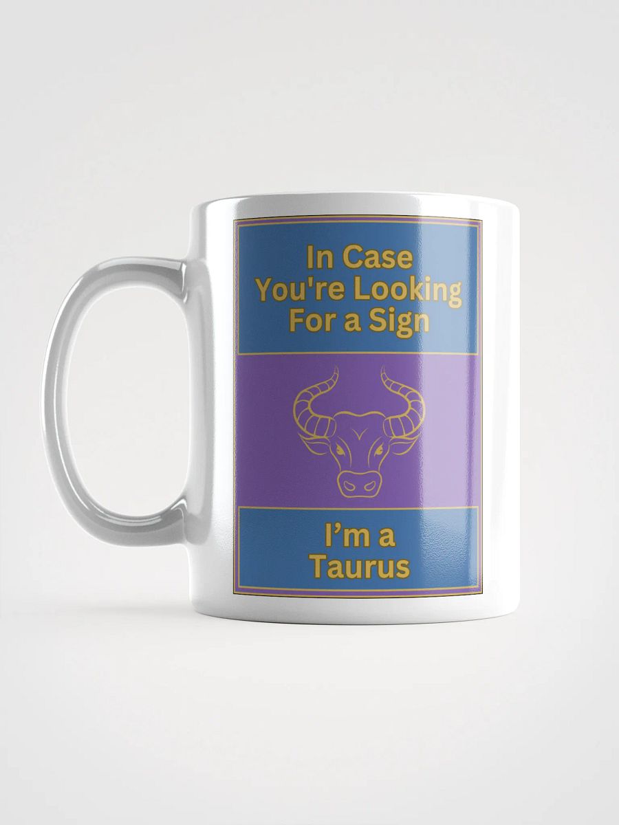 In Case You’re Looking For A Sign Taurus Zodiac Sign Mug, Zodiac Sign Vibes Mug, Taurus Mug, Astrological Mug product image (6)