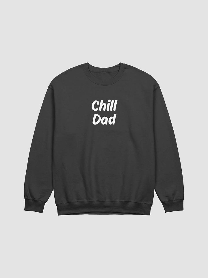 "Chill Dad" Upbeat Sweatshirt #2 product image (2)