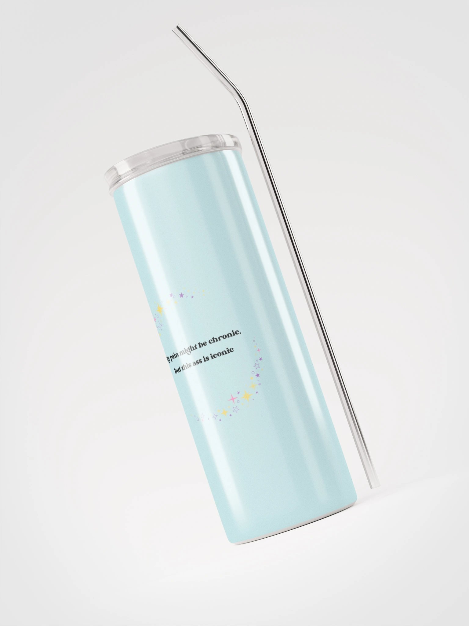 💫 My pain might be chronic, but this ass is iconic — Stainless Steel Tumbler product image (3)