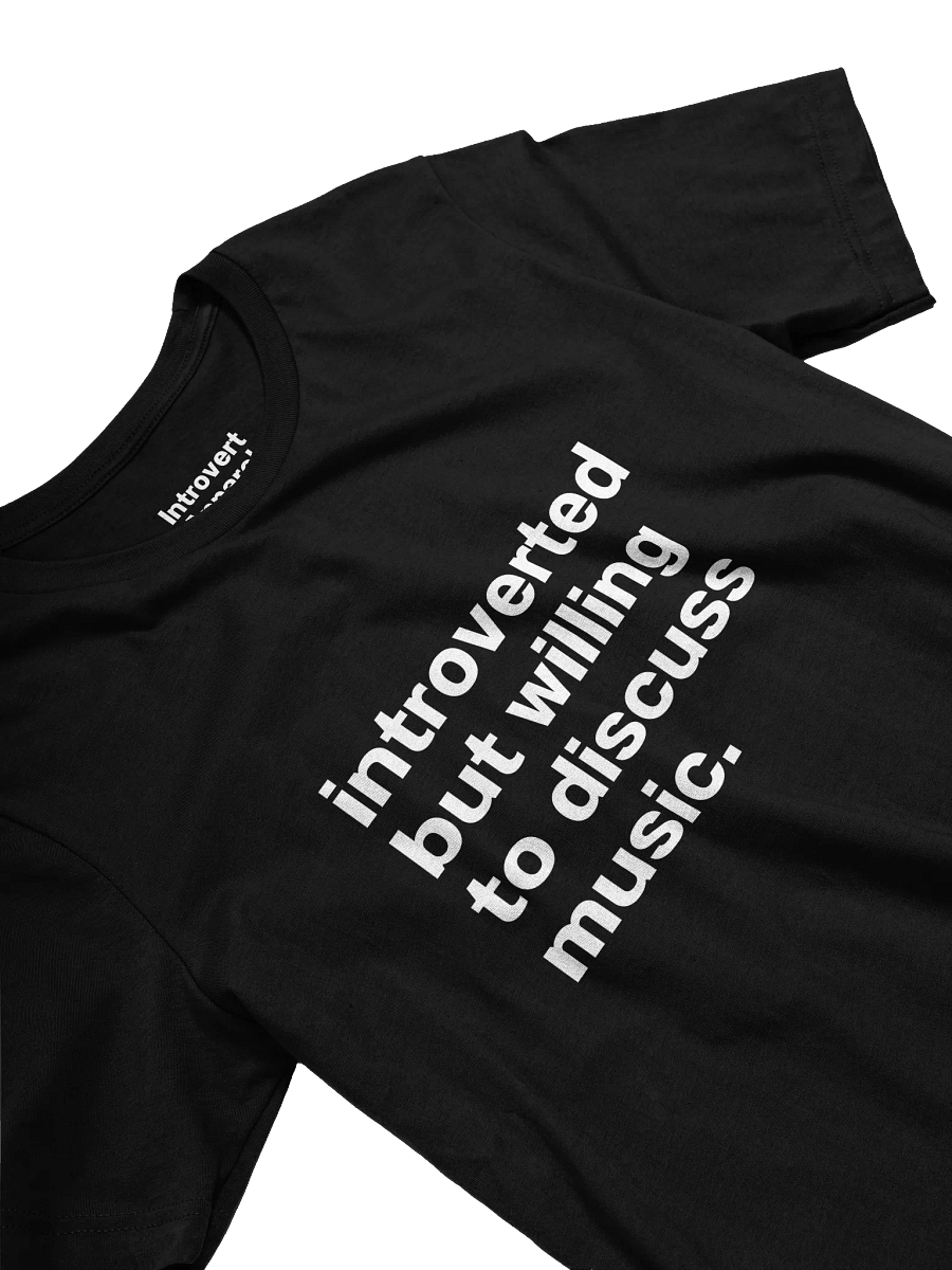 introverted but willing to discuss music. Unisex T-Shirt product image (26)