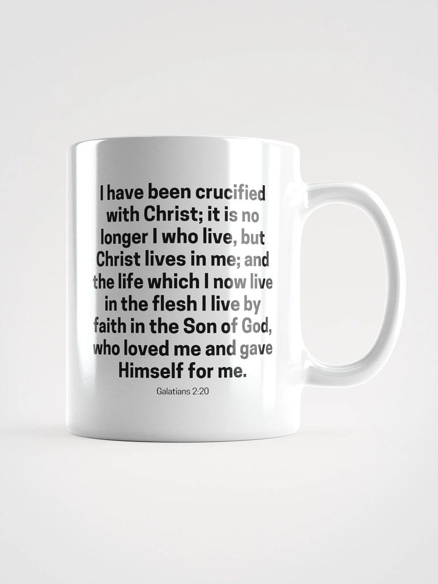 I Have Been Crucified With Christ; It Is No Longer I Who Live Galatians 2:20 White Glossy Mug 11/15/20oz product image (1)