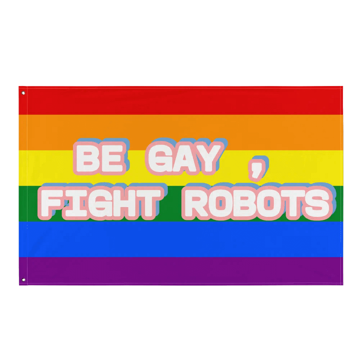Be Gay, Fight Robots Flag product image (1)