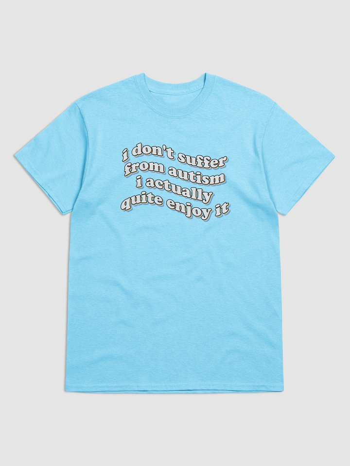 I don't suffer from autism T-shirt product image (49)