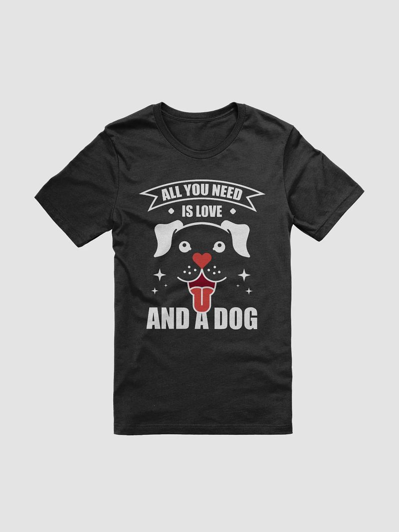 All You Need is Love and a Dog Tee