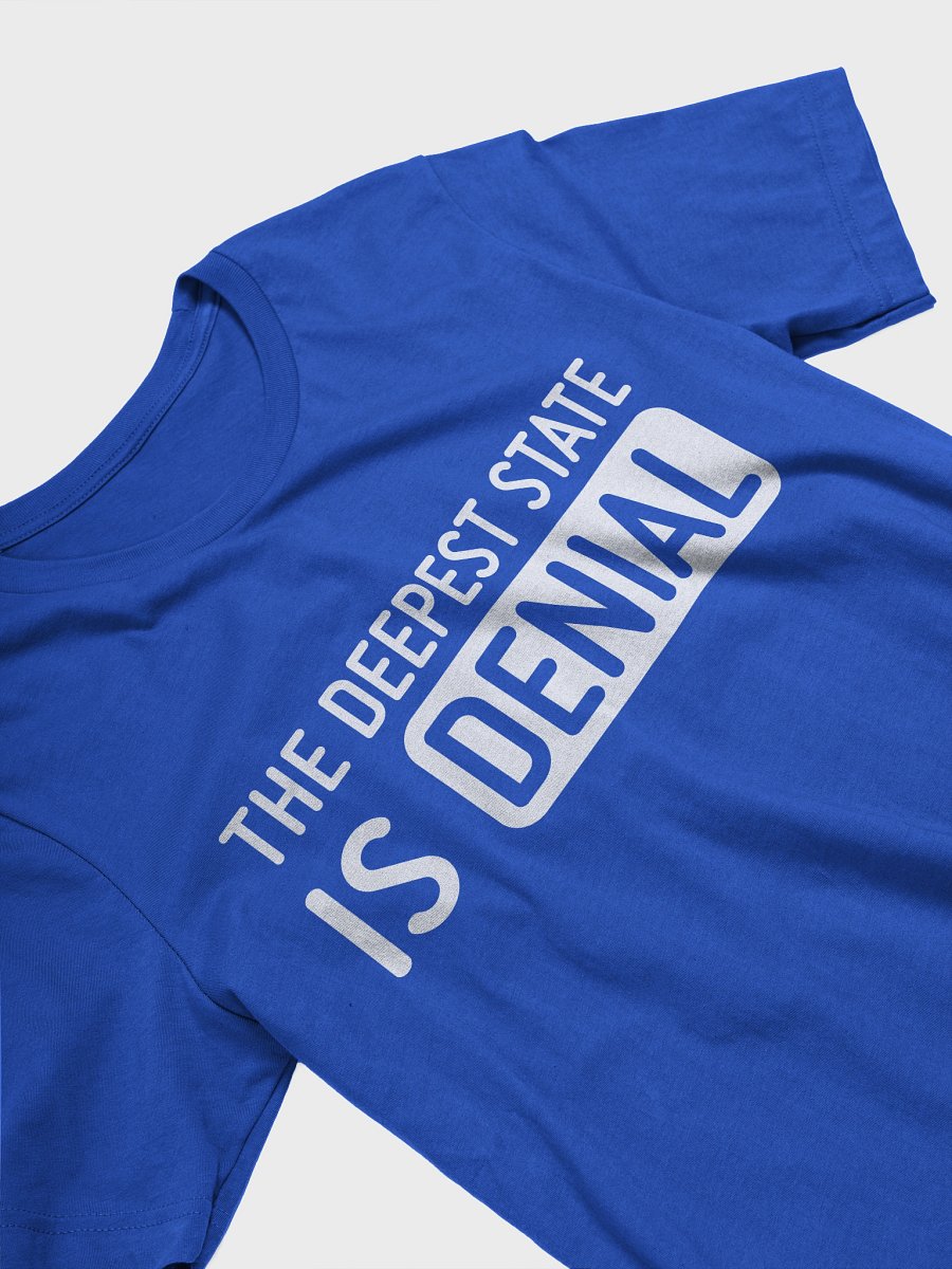 The Deepest State is Denial Shirt (White Print Version) product image (75)