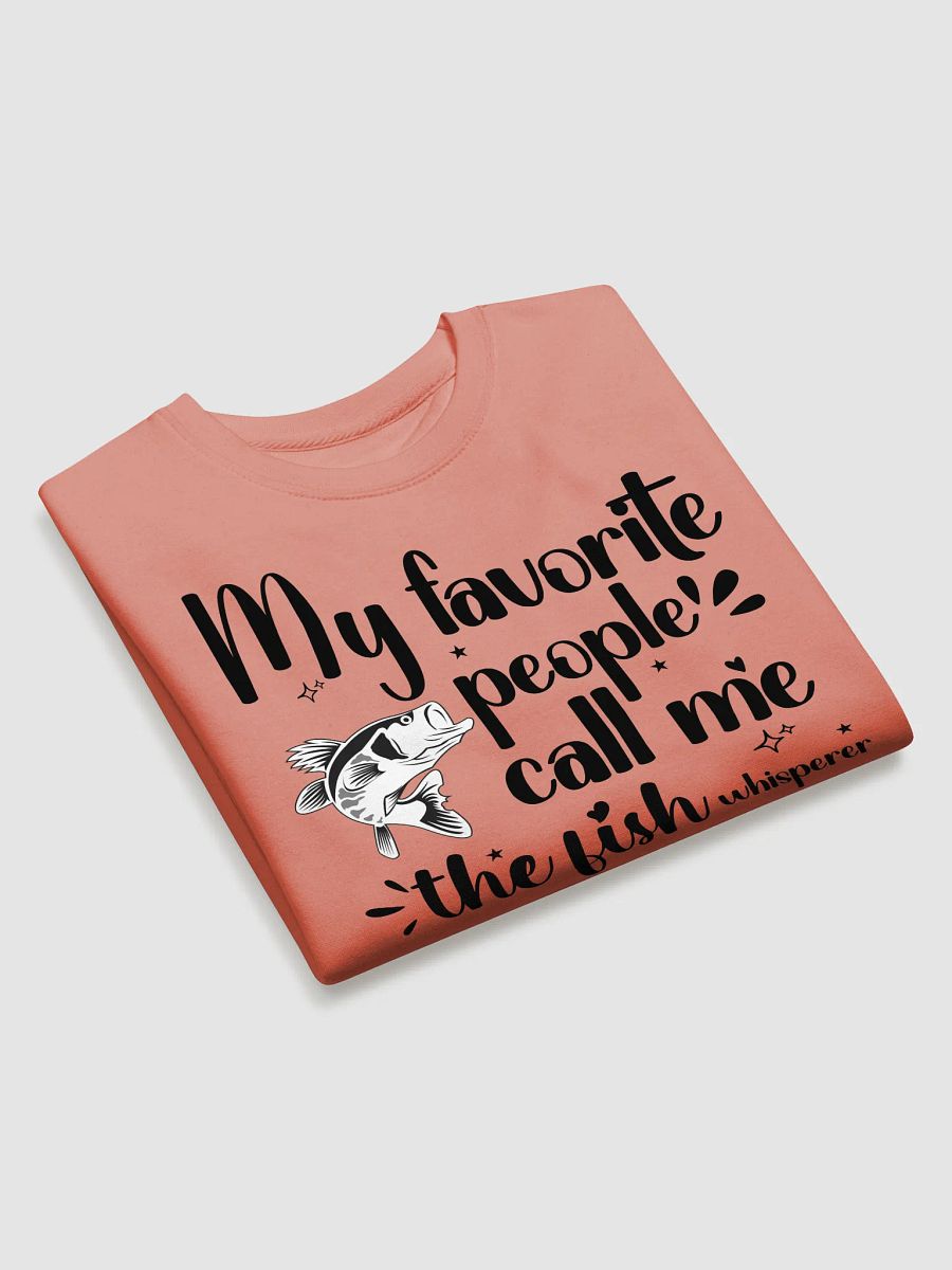 My Favorite People Call Me The fish Whisperer, Heritage Sweatshirt product image (3)