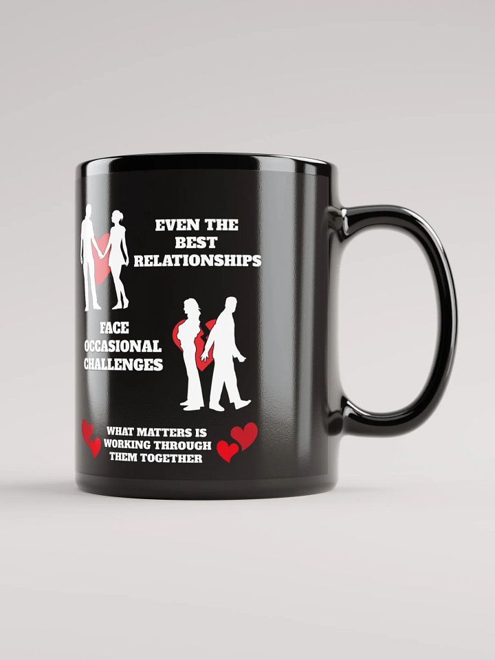 Even The Best Relationship Face Occasional Challenges - Black Mug product image (2)