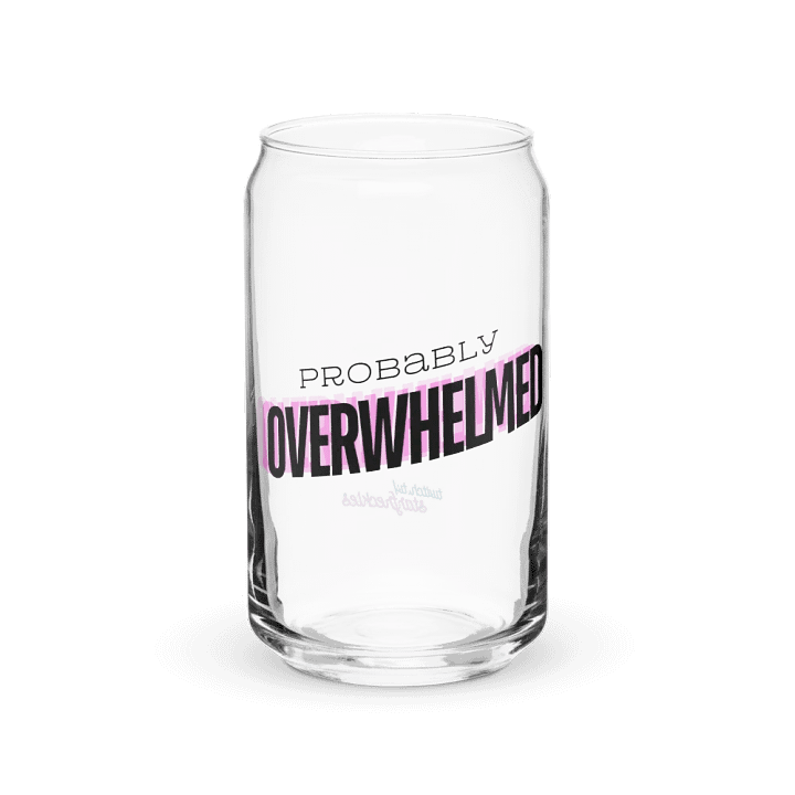 Probably Overwhelmed Can Glass product image (1)