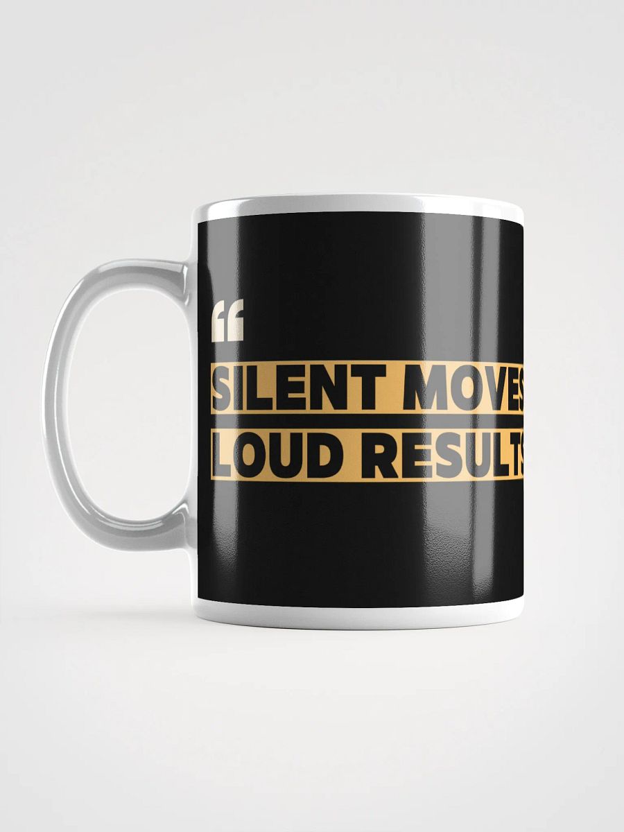 Silent Moves Loud Results Mug product image (1)