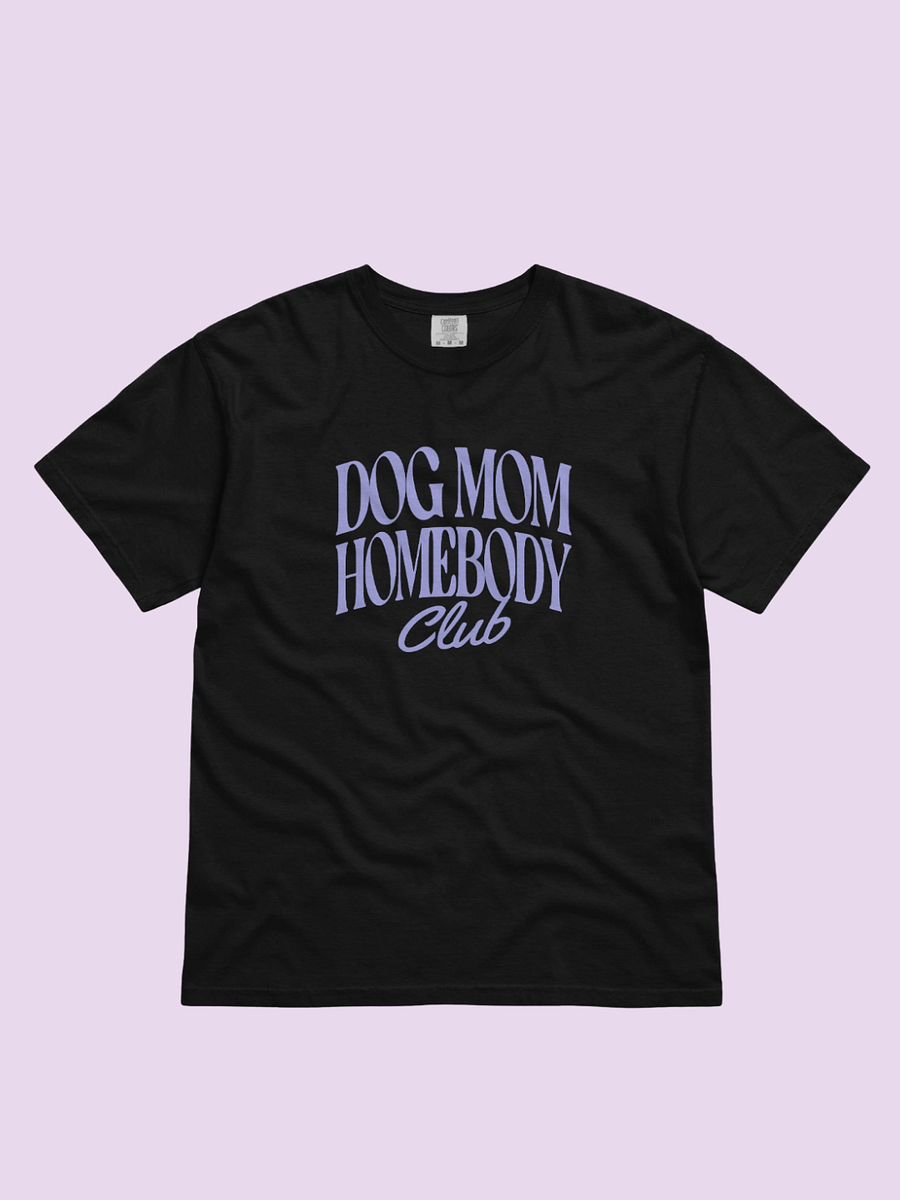 Dog Mom Homebody (FRONT ONLY) product image (1)