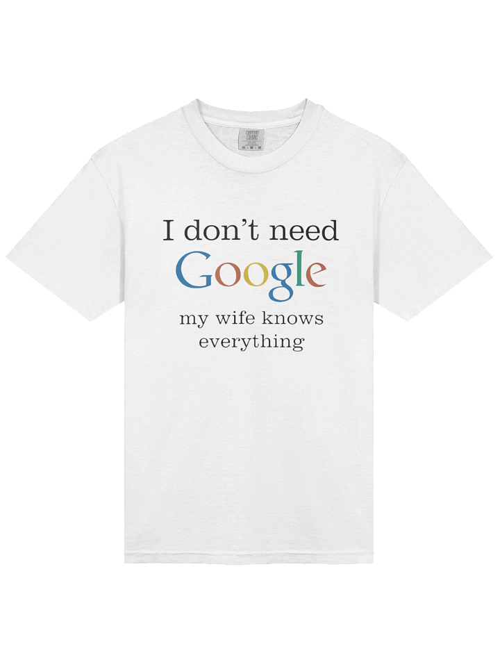 I don't need Google my wife knows everything T-Shirt product image (2)
