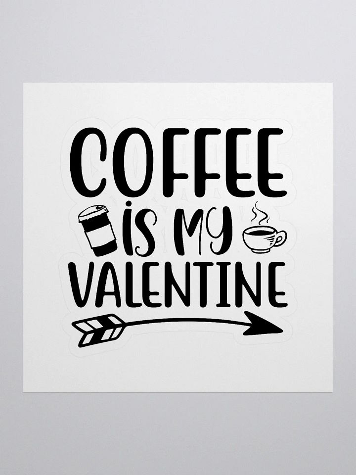 Coffee is My Valentine. product image (1)