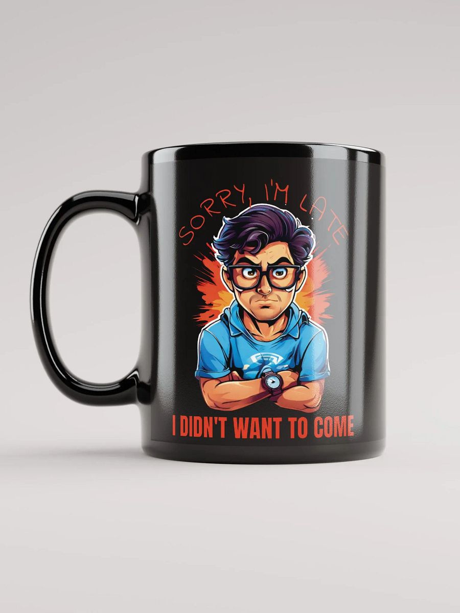 Sorry, I'm Late. I Didn't Want to Come