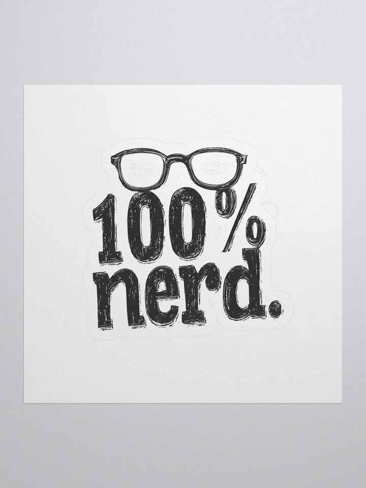 "100% Nerd." Kiss Cut Sticker product image (1)