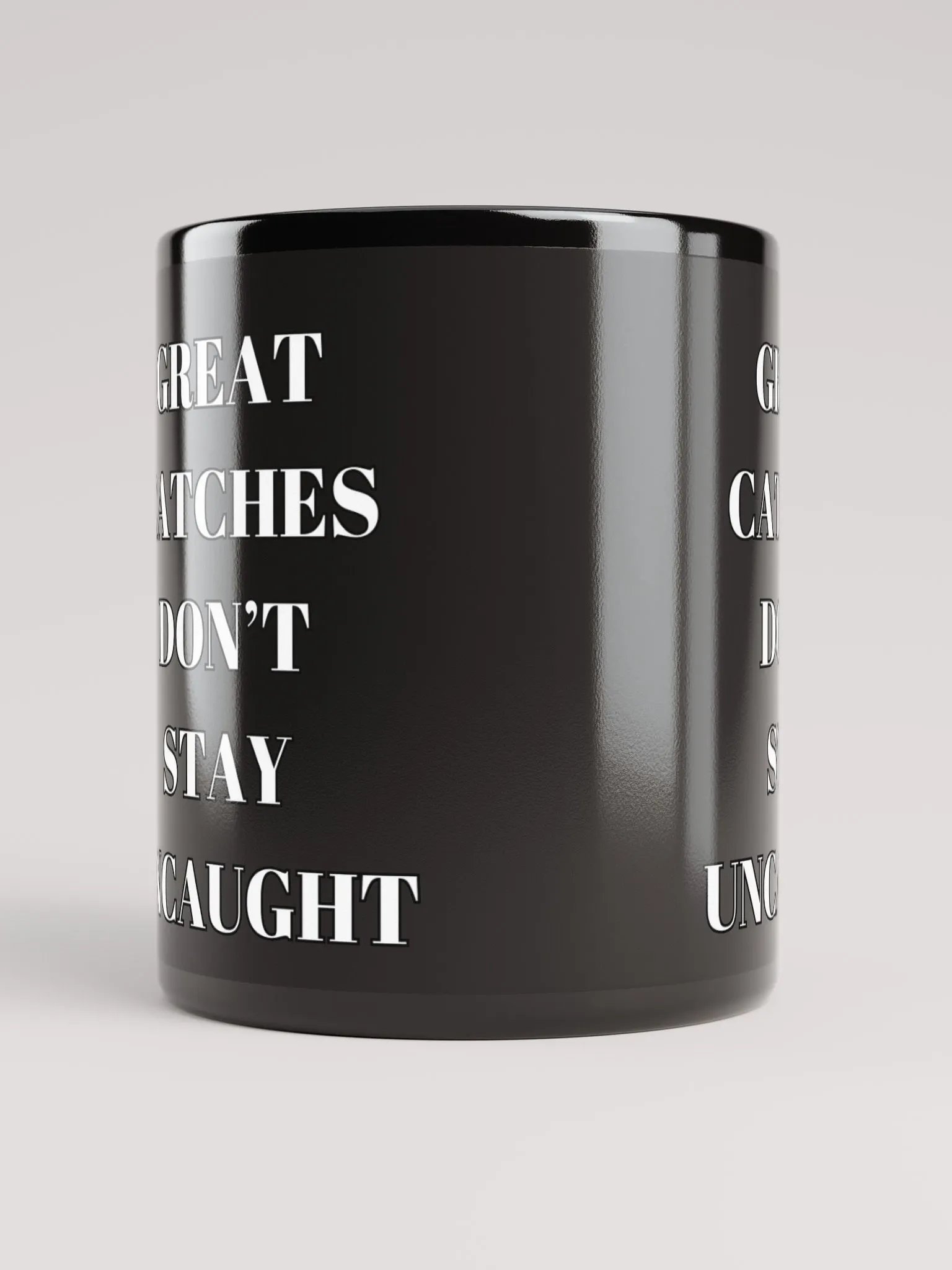 Great Catches Don't Stay UnCaught - Funny Black Coffee Mug product image (9)
