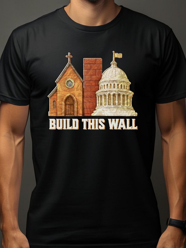 Build This Wall Church And State Shirt product image (1)