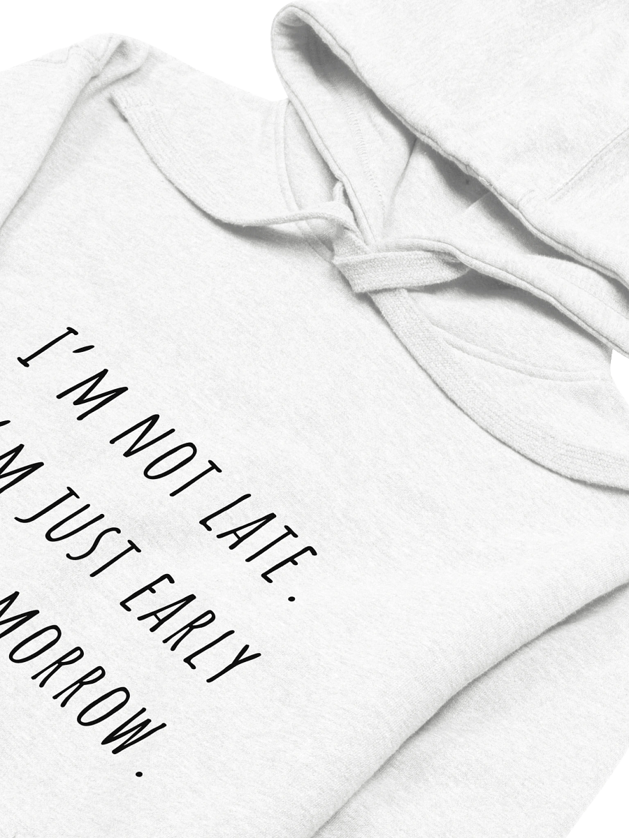 I'm not late I'm just early tomorrow Hoodie - black font color product image (7)
