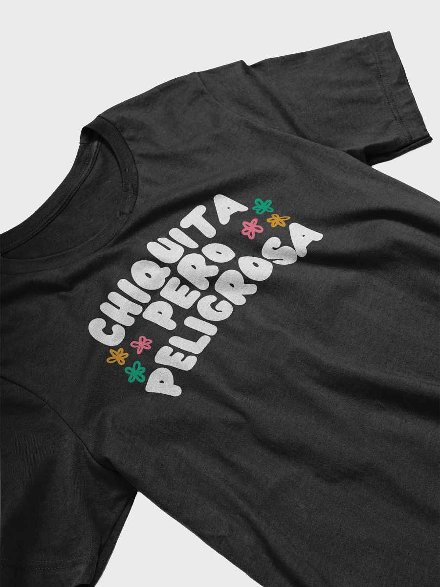 Chiquita Pero Peligrosa Camiseta Unisex product image (3)