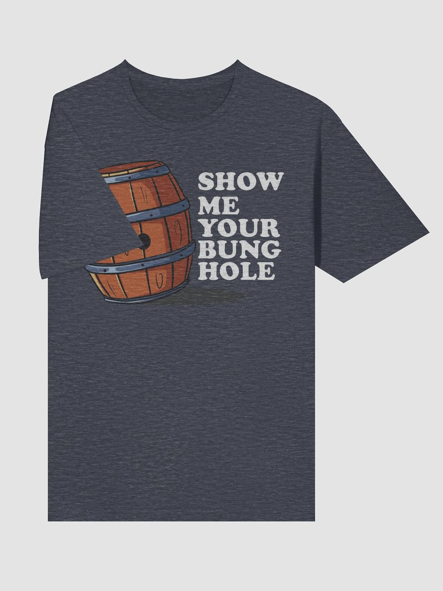 Show Me Your Bunghole Whiskey Weather Shirt product image (28)