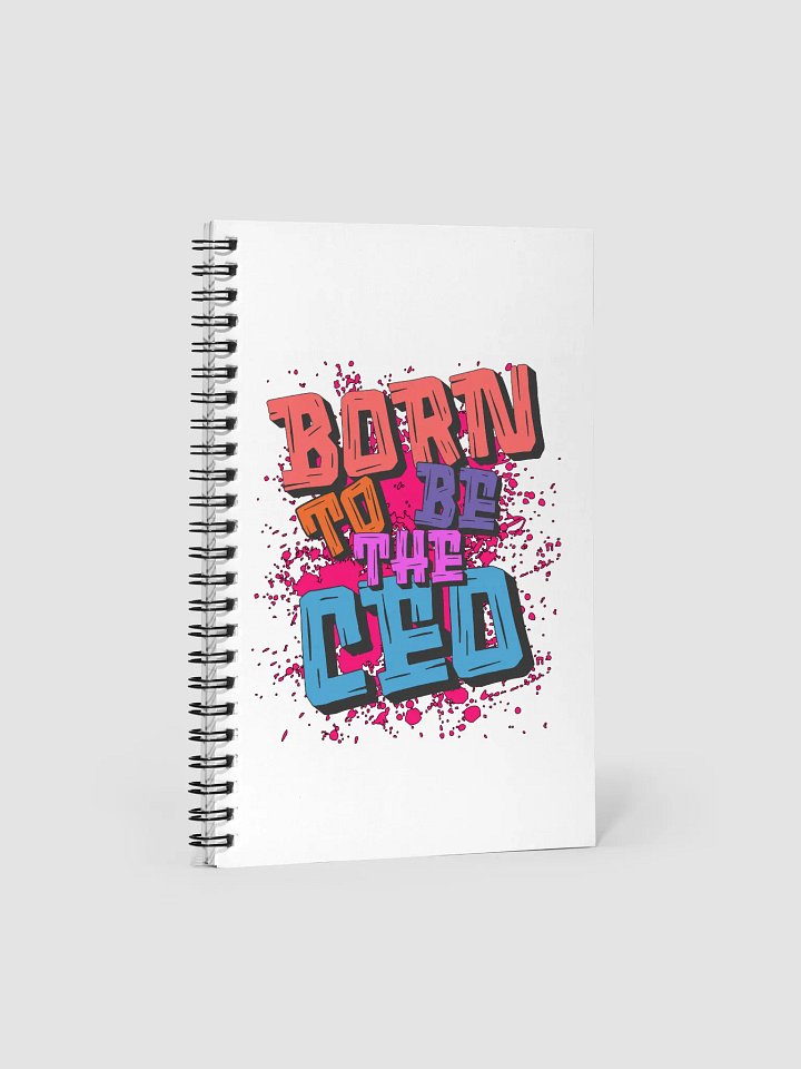 Born To Be The Ceo Vibes Spiral Notebook product image (2)