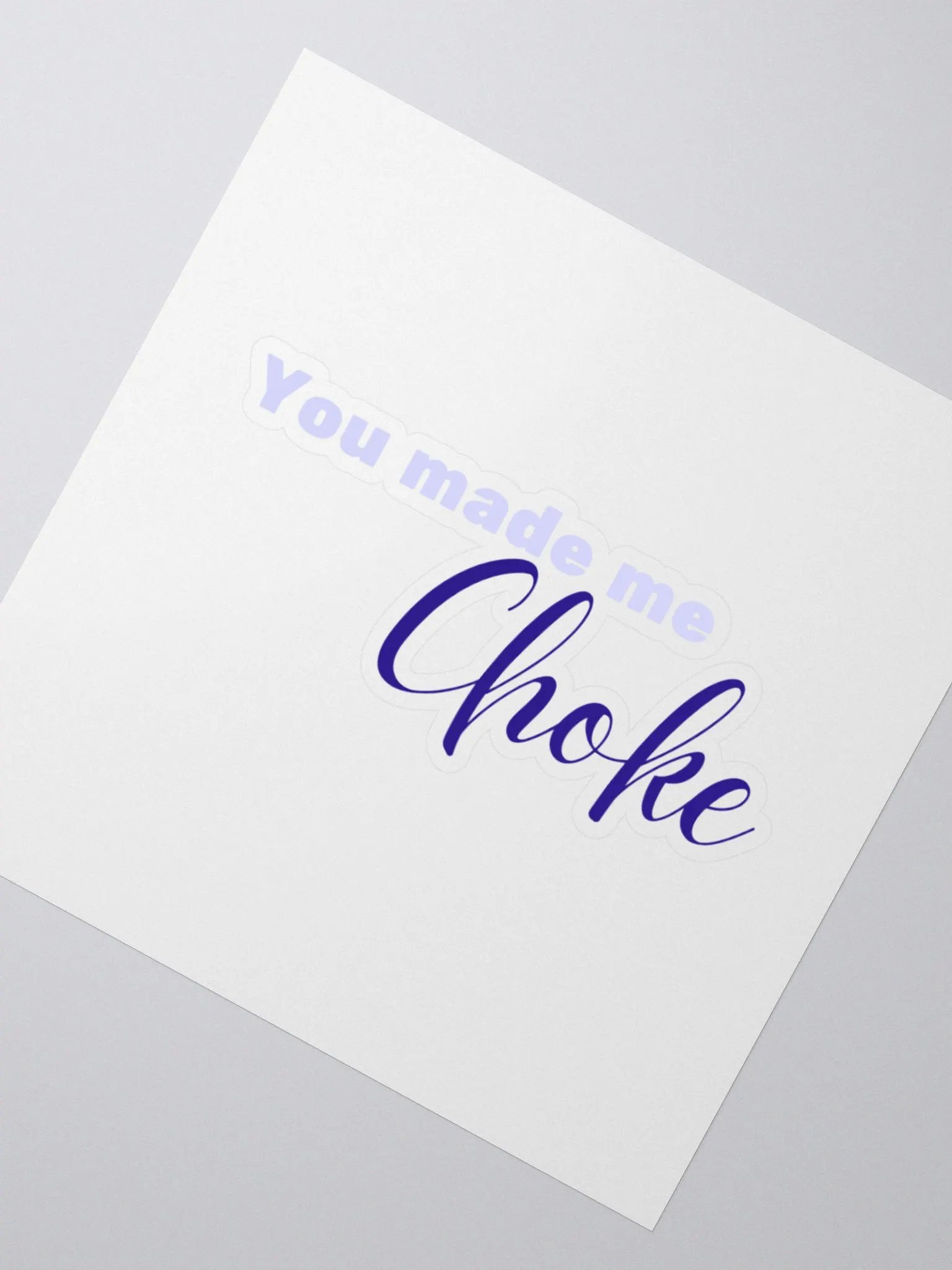 You made me choke, quote sticker, blue product image (6)