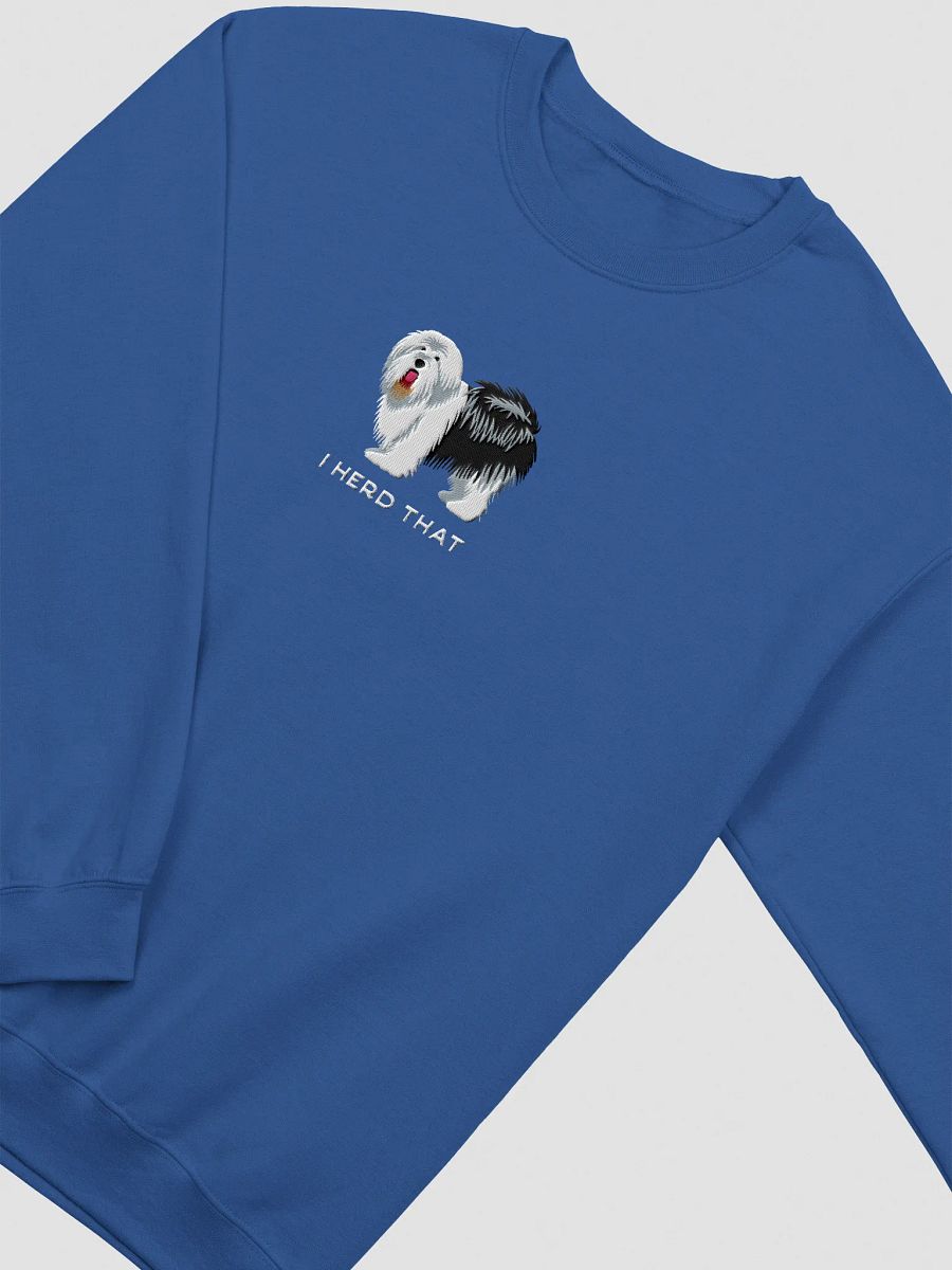 I Herd That Sweatshirt (Embroidered) of an Old English Sheepdog(Black & White) product image (17)